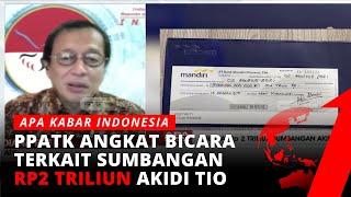 Bahas Sumbangan Rp2 Triliun PPATK Kejelasan Profil Penyumbang Perlu Ditelusuri  AKIM tvOne