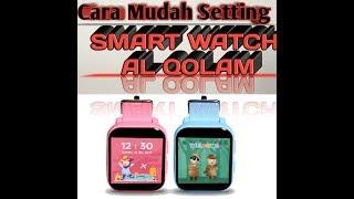 Cara mudah seting Hafiz Hafizah Smart Watch Al Qolam ke HP