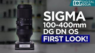 FIRST LOOK SIGMA 100-400mm F5.6-6.3 DG DN OS Lens  New Sigma 100-400