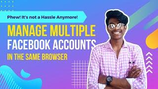 How to Easily Manage Facebook accounts from One Browser in 2022  Multiple Facebook in Same Browser