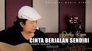 Decky Ryan - Cinta Berjalan Sendiri Official Music Video