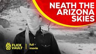 Neath the Arizona Skies  Full HD Movies For Free  Flick Vault