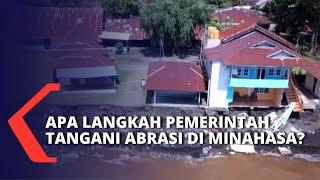 Apa Langkah Pemerintah Tangani Bencana Abrasi Laut di Minahasa Selatan? Ke Mana Akan Direlokasi?