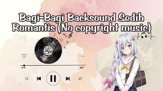 BAGI BAGI BACKSOUND SEDIH & ROMANTIS  +cara downloadNo Copyright MusicSakura school simulator