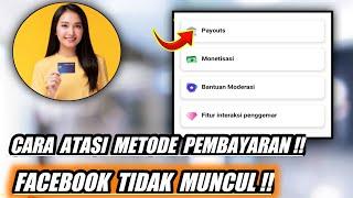 CARA MENGATASI METODE PEMBAYARAN PAYOUTS FACEBOOK TIDAK MUNCUL 2023