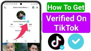 How To Get Verified On TikTok 2023  Getting BLUE BADGE On TikTok 100% Working