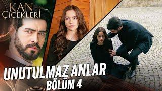 Unutulmaz Anlar  Bölüm 4 - Kan Çiçekleri