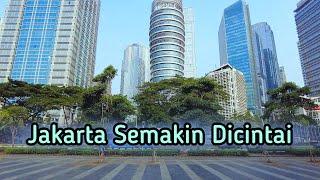 PERUBAHAN JAKARTA DAHSYAT  KOTA INI SEMAKIN DICINTAI  Exploring Modern Jakarta