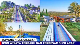 Keliling Havana Hills Cilacap Wisata Terbaru Dan Terbesar di Kabupaten Cilacap