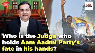 Meet the future Chief Justice who holds Arvind Kejriwals fate in his hands  Law Today