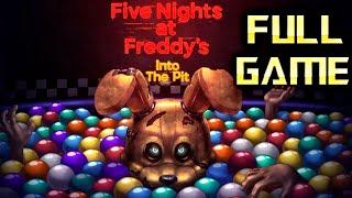 FNAF Into The Pit  Full Game Walkthrough  No Commentary