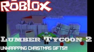 Roblox Lumber Tycoon 2 UNWRAPPING THE CHRISTMAS GIFTS