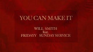 Will Smith - You Can Make It ft. Fridayy and Sunday Service Lyric Video