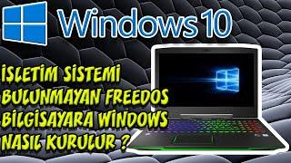 Freedos Olan Yada İşletim Sistemi Olmayan Bilgisayara Windows 10 Nasıl Kurulur ? 2020