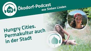 Folge 79 Hungry Cities. Permakultur auch in der Stadt