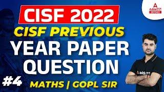 CISF Previous Year Question Paper Math   CISF Math Previous Year Question Paper  By Gopal Sir