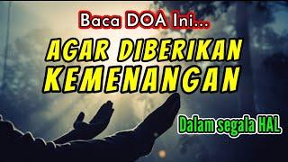 Doa Meminta Kemenangan untuk Segala Hal * Agar Diberi Kemenangan Saat Lomba Pertandingan Dakwah Dll