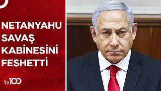 İsrail Savaş Kabinesi Başbakanın Kararıyla Dağıldı  TV100 Haber