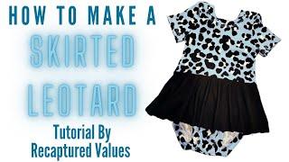 How to Make a Skirted Leotard Sewing Tutorial by Recaptured Values