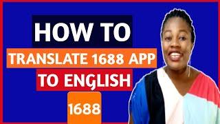 How To Translate 1688 App Completely To English