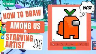 How To Draw Among us in Starving Artist Roblox step by step