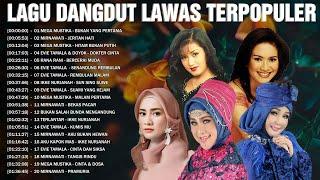 Seleksi Lagu Dangdut Lawas Terpopuler  Rana Rani Evie Tamala Mirnawati Mega Mustika