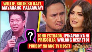 WILLIE WALANG KADALA-DALA MAANGAS PA RINPRISCILLA SELOSA ISKANDALOSAMAYABANG NA TV HOST...