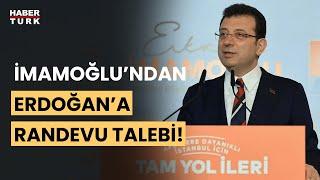 Ekrem İmamoğlu Cumhurbaşkanı Erdoğan’dan randevu istedi