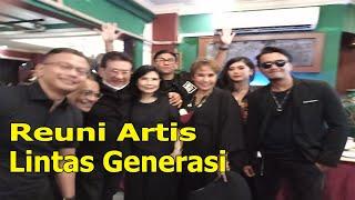 Reuni Artis Nasional lintas generasi