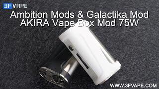 Ambition Mods & Galactika Mod AKIRA Vape Box Mod 75W