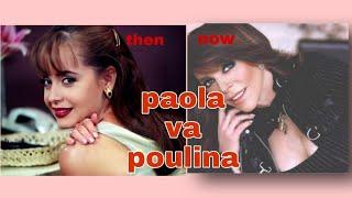 Paola va Poulina kecha va bugun. La Usurpadora then and now