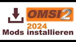 OMSI 2 Mods installieren 2024 Downloads