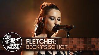 FLETCHER Beckys So Hot  The Tonight Show Starring Jimmy Fallon