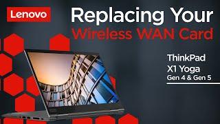 Replacing Your Wireless WAN Card  ThinkPad X1 Yoga Gen 4 and 5  Customer Self Service