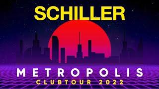 SCHILLER „Metropolis”  Clubtour 2022