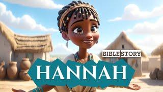 Hannahs Journey of Faith - An Animated Bible Story