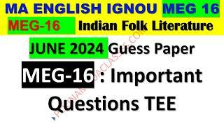 MEG-16 Indian FOLK Literature JUNE 2024 GUESS PRACTICE QUESTION PAPER IGNOU TEE