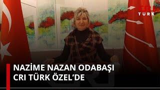 Nazime Nazan Odabaşı CRI Türk Özel’de