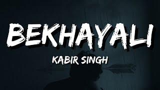 Bekhayali - Kabir Singh Lyrics