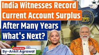 India Records Current Account Surplus  Know in Detail  Economy  UPSC