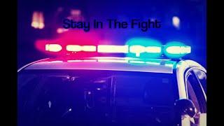 Police Tribute-Stay in the Fight