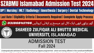 SZABMU Entry Test 2024  SZABMU Admission 2024  Shaheed Zulfiqar Ali Bhutto Medical University