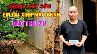 CHỒNG CHẾT SỚM  EM GÁI XINH NGHÈO MẮC BỆNH UNG THƯ ZÚ  MỘT MÌNH NUÔI 3 CON HOÀN CẢNH CƠ CỰC