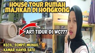 ART TIDUR DI WC HOUSE TOUR RUMAH MAJIKAN DI HONGKONG YANG SEMPIT& MUNGIL  Cerita TKW Hongkong