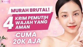 MURAH BRUTAL 4 KRIM PEMUTIH WAJAH YANG AMAN SUPER MURAH CUMA 20K AJA NIH