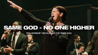 Same God - No One Higher  BOTT 2022  POA Worship