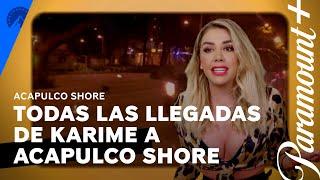 Todas las llegadas de Karime  Acapulco Shore  Paramount+