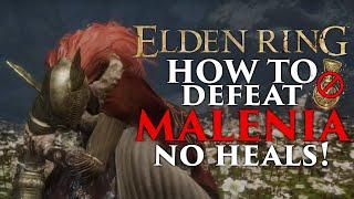 Elden Ring - How to defeat Malenia Goddess of Rot with NO HEALS required