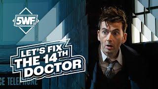 Lets Fix Doctor Who - The 14th Doctor