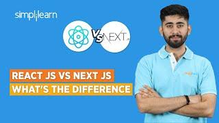 React JS Vs Next JS - Whats The Difference  Next JS Tutorial For Beginners  Simplilearn